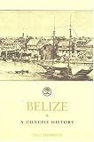 Belize A Concise History
