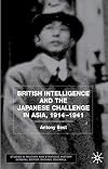 British Intelligence and the Japanese Challenge in Asia, 1914-1941