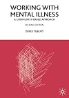Working with Mental Illness: A Community-Based Approach (Practical Social Work Series)