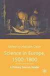 Science in Europe, 1500-1800, A Primary Sources Reader