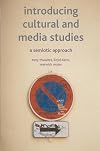 Introducing Cultural and Media Studies: A Semiotic Approach