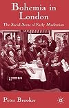 Bohemia in London: The Social Scene of Early Modernism