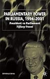 Parliamentary Power in Russia, 1994-2001: A New Era