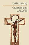 Crucified and Crowned