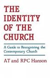 The identity of the church : a guide to recognizing the contemporary church