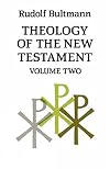 Theology of the New Testament: v. 2