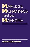 Marcion, Muhammad and the Mahatma: Exegetical Perspectives on the Encounter of Cultures and Faiths