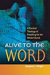 Alive to the Word: A Practical Theology of Preaching for the Whole Church