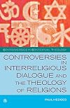Controversies in Interreligious Dialogue and the Theology of Religions