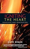 Igniting the Heart: Preaching and Imagination
