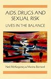 AIDS, Drugs and Sexual Risk: Lives in the Balance