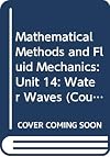 Mathematical Methods and Fluid Mechanics: Water Waves