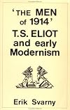 'The Men Of 1914' T S Eliot And Early Modernism