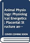Animal Physiology: Physiological Energetics; Placental Structure and Function Unit 1-2 (Course S324)