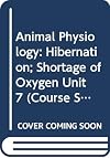Animal Physiology: Hibernation; Shortage of Oxygen Unit 7 (Course S324)