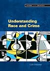 Understanding Race and Crime (Crime and Justice)