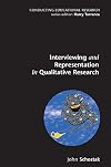 Interviewing and Representation in Qualitative Research Projects (Conducting Educational Research)