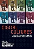 Digital Culture Understanding New Media Understanding New Media