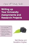 Writing up your university assignments and research projects: A practical handbook (Open Up Study Skills)
