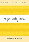 Conquer Study Stress! (Student-Friendly Guides)