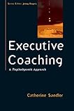 Executive Coaching A Psychodynamic Approach