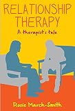 Relationship Therapy A Therapists Tale A Therapists Tale