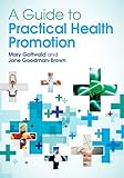 A Guide To Practical Health Promotion