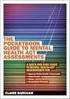 The pocketbook guide to Mental Health Act assessments