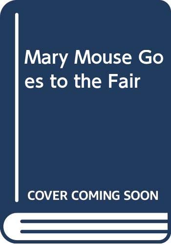 Mary Mouse Goes To The Fair book cover