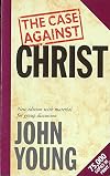 The Case Against Christ