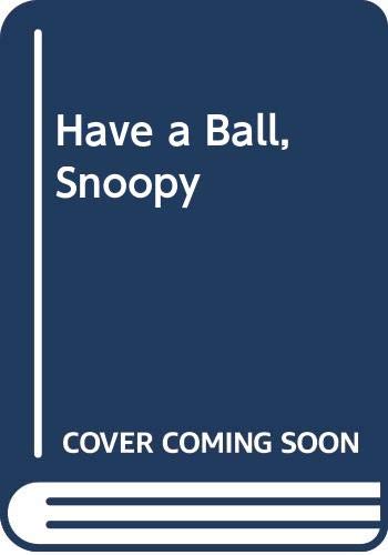 Have a Ball, Snoopy book cover