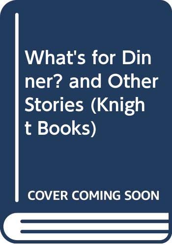 What's for Dinner?: And Other Stories book cover