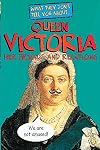 Queen Victoria (What They Don't Tell You About)
