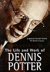 The Life and Work of Dennis Potter