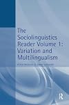 The Sociolinguistics Reader: Volume 1: Multilingualism and Variation