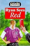 Livewire Youth Fiction Ryan Sees Red (Livewires)