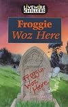 Froggie Woz Here: Chillers (Livewires)