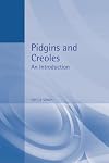 Pidgins and Creoles : an introduction