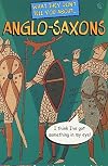 Anglo-Saxons (What They Don't Tell You About)