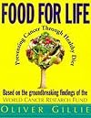 Food for life : preventing cancer through healthy diet ; based on the groundbreaking findings of the World Cancer Resear