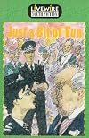 Livewire Youth Fiction: Just a Bit of Fun