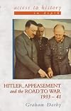 Hitler, Appeasement and the Road to War: 1933-41