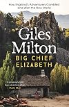 Big Chief Elizabeth: The Adventures and Fate of the First English Colonists in America