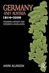 Germany and Austria 1814-2000 (Modern History for Modern Languages)