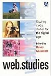 Web.Studies: Rewiring Media Studies for the Digital Age
