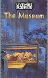 The Museum (Livewire Chillers)