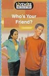 Who's Your Friend?: Youth Fiction (Livewire youth fiction)