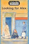 Looking for Alex: Youth Fiction (Livewire youth fiction)