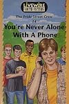 You're Never Alone with a Phone (Livewire Youth Fiction)
