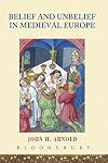 Belief and Unbelief in Medieval Europe